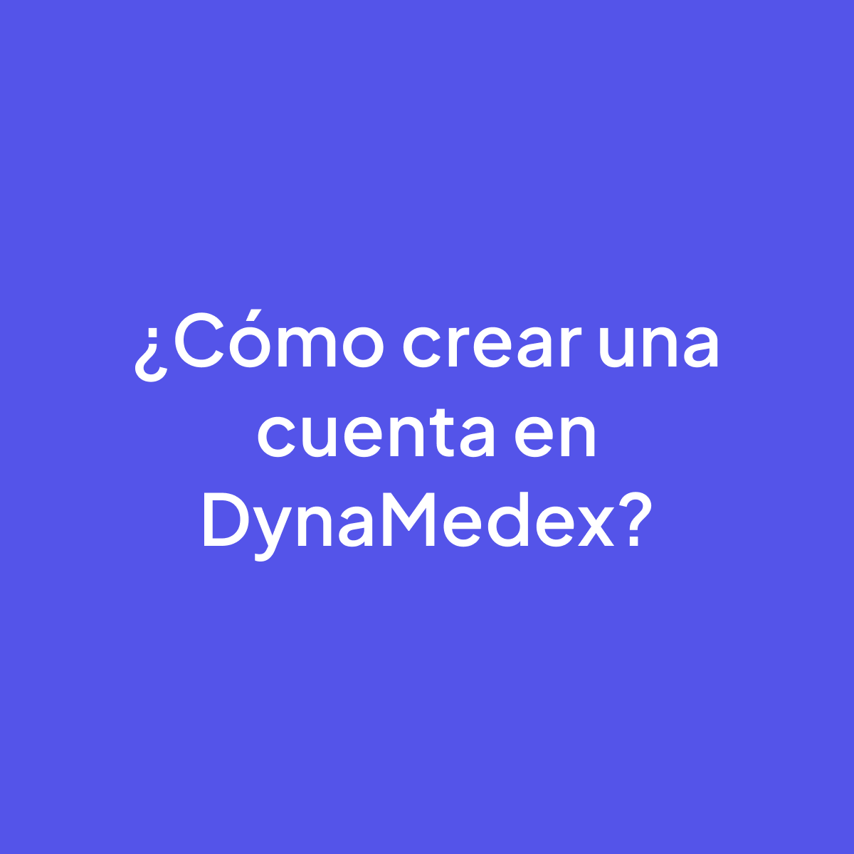 Crea una cuenta en DynaMedex