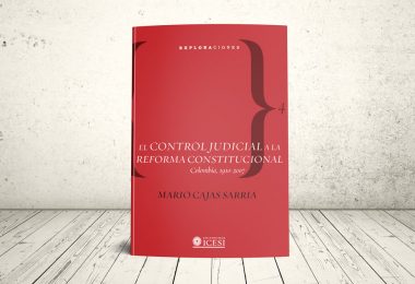 Libro - El control judicial a la reforma constitucional. Colombia, 1910-2007 | Editorial Universidad Icesi