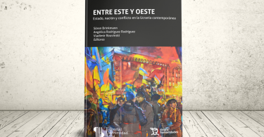 Libro - Entre Este y Oeste. Estado, nación y conflicto en la Ucrania contemporánea | Editorial Universidad Icesi y Tirant lo Blanch