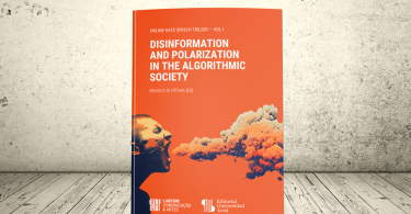 Book - Disinformation and Polarization in the Algorithmic Society. Online Hate Speech Trilogy (vol. 1) | LabCom – University of Beira Interior & Universidad Icesi