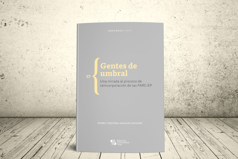 Libro - Gente del umbral. Una mirada al proceso de reincorporación de las FARC-EP | Editorial Universidad Icesi